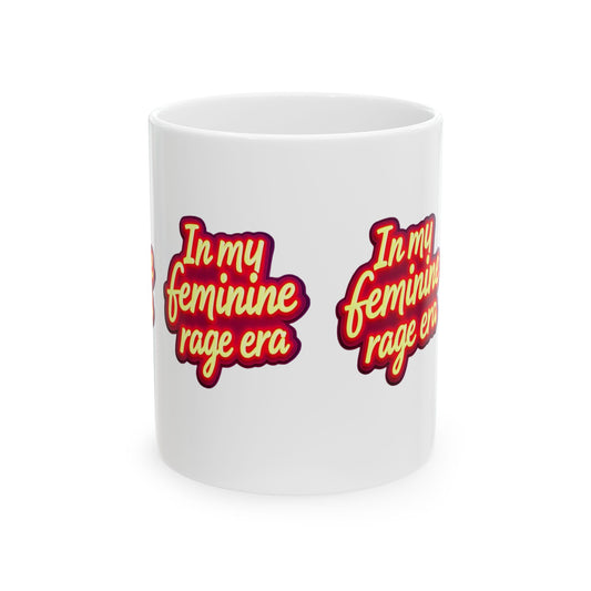 Feminine Rage Ceramic Mug, Empowering Coffee Cup, Feminist Tea Mug, Women's Rights Gift, Inspirational Quote Mug, Feminism Kitchen Decor