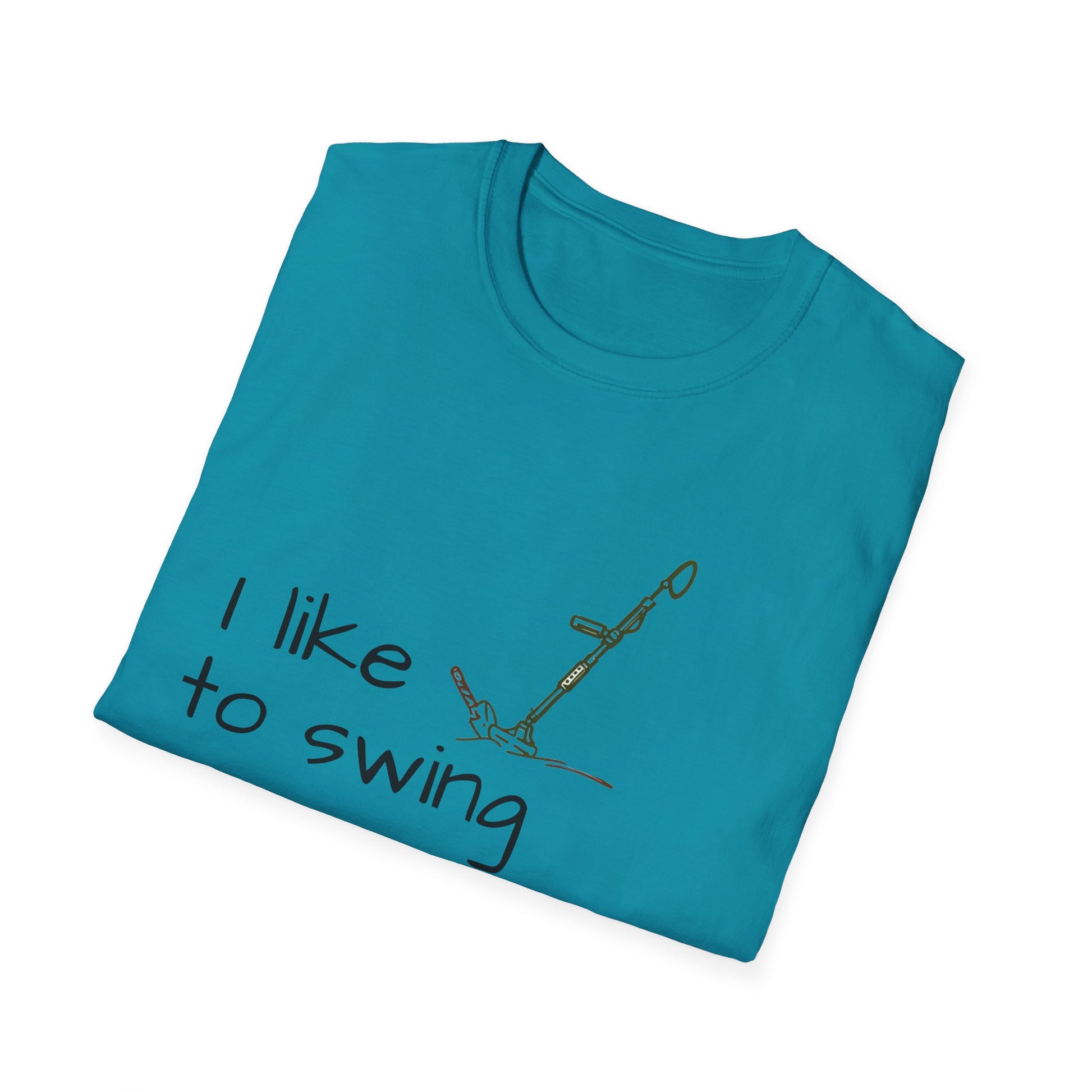 Funny Unisex T-Shirt, I Like to Swing My Thing metal detecting Tee, Gift for Friends, Shirt for Parties, Perfect for treasure hunters