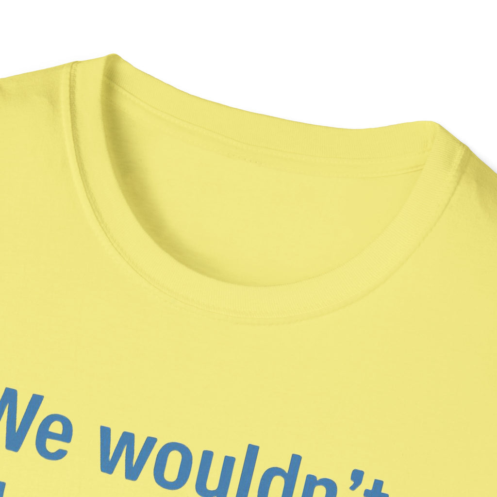 We wouldnt need a list if we believed women. Social Justice Feminist Unisex T-Shirt, Women's Rights Epstein Files Tee, Anti-Trump