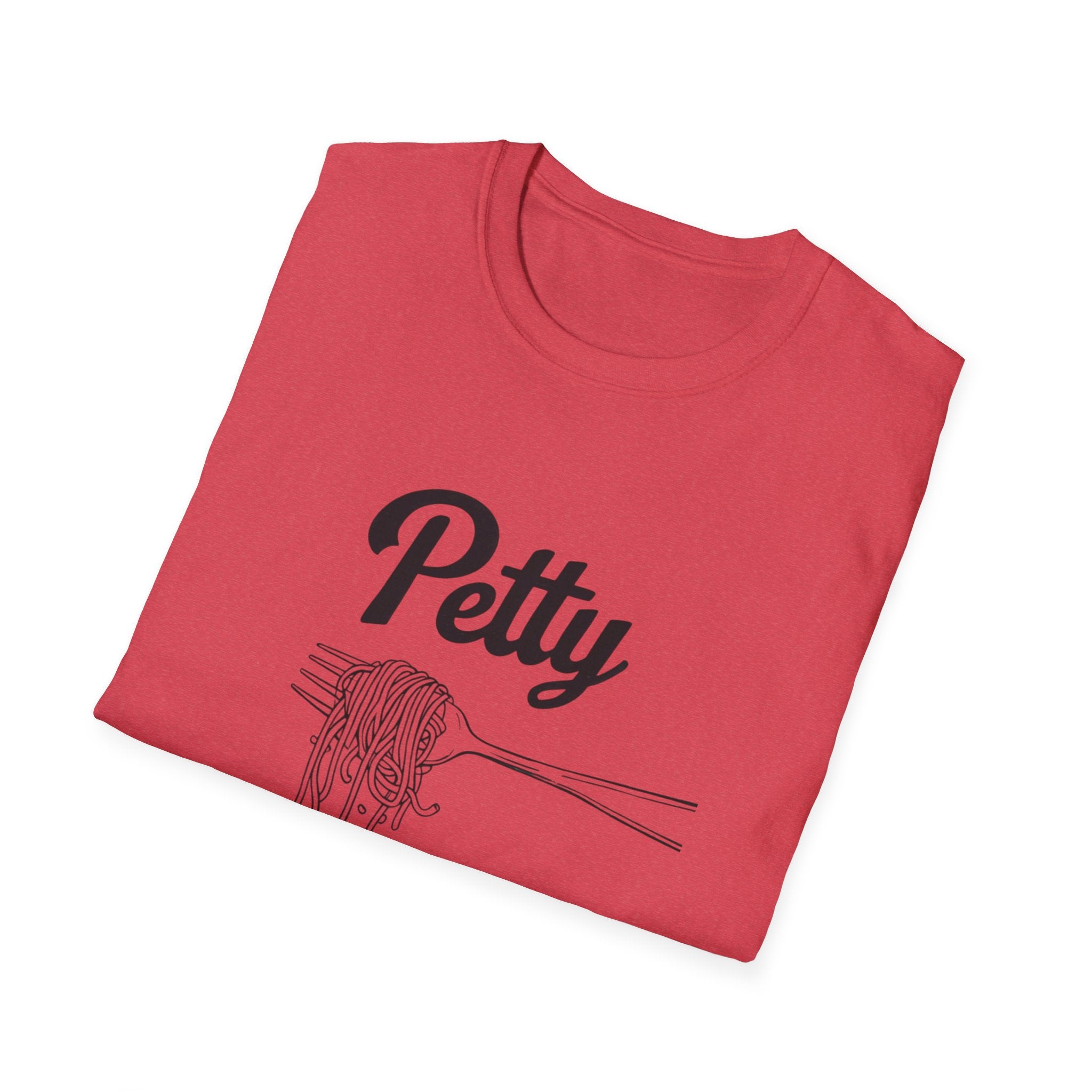 Petty spaghetti Humor Unisex T-Shirt, Funny Graphic Tee, Comfy Casual Wear, Gift for Friends, Quirky Statement Shirt
