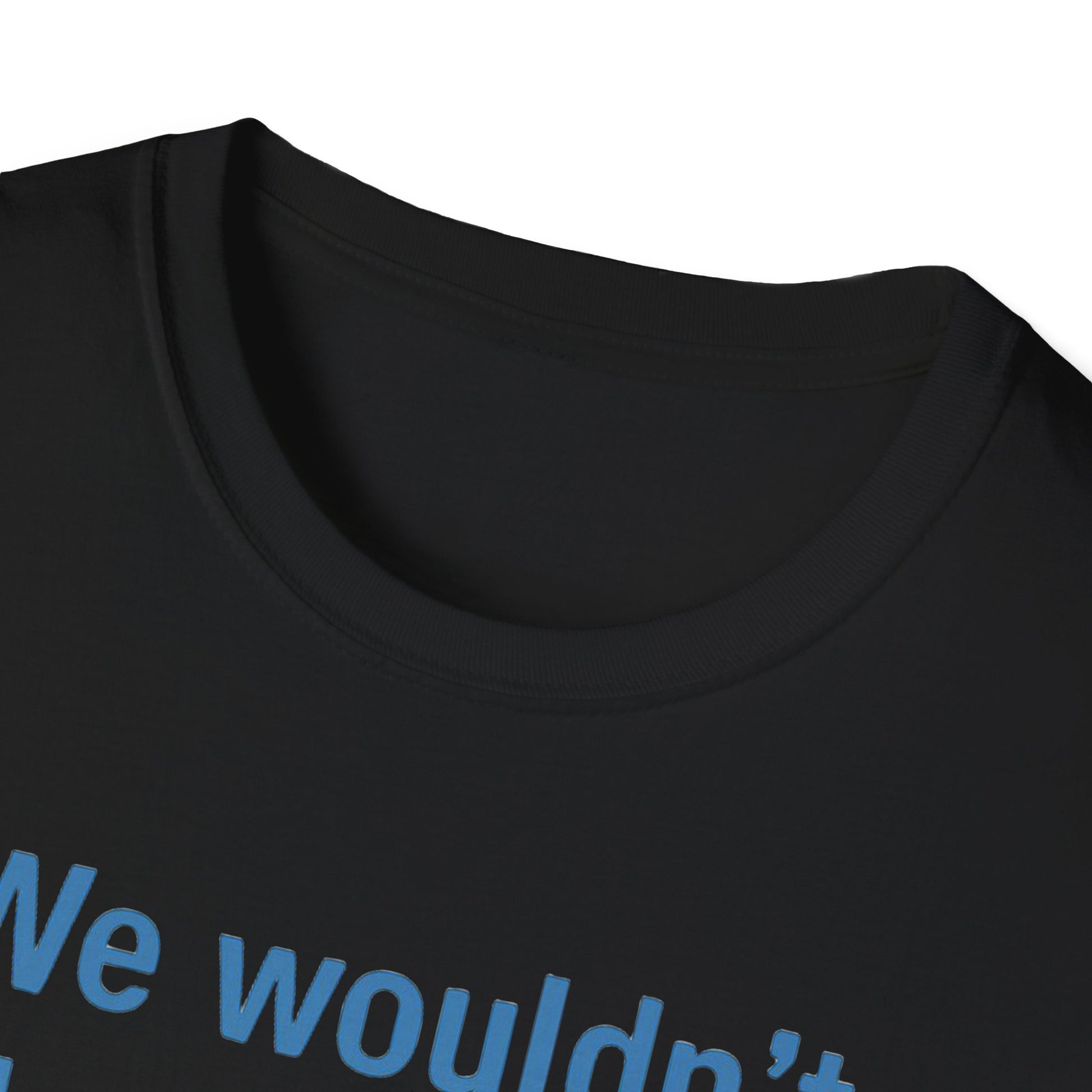 We wouldnt need a list if we believed women. Social Justice Feminist Unisex T-Shirt, Women's Rights Epstein Files Tee, Anti-Trump