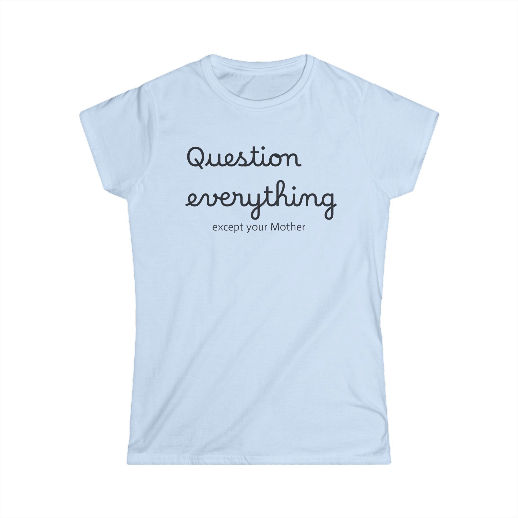 Women's Graphic Tee, Mother's Day Gift, Feminist Shirt, Funny Quote Top, Mom Life T-Shirt, Gift for Her