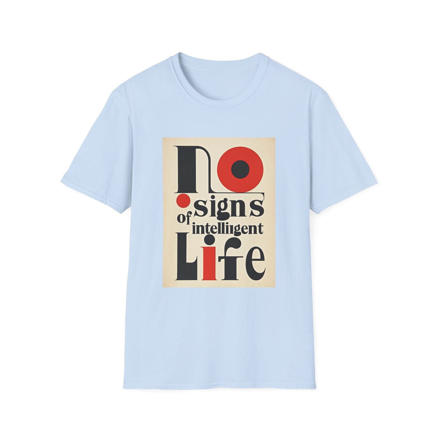 Graphic Unisex T-shirt - No Signs of Intelligence Design