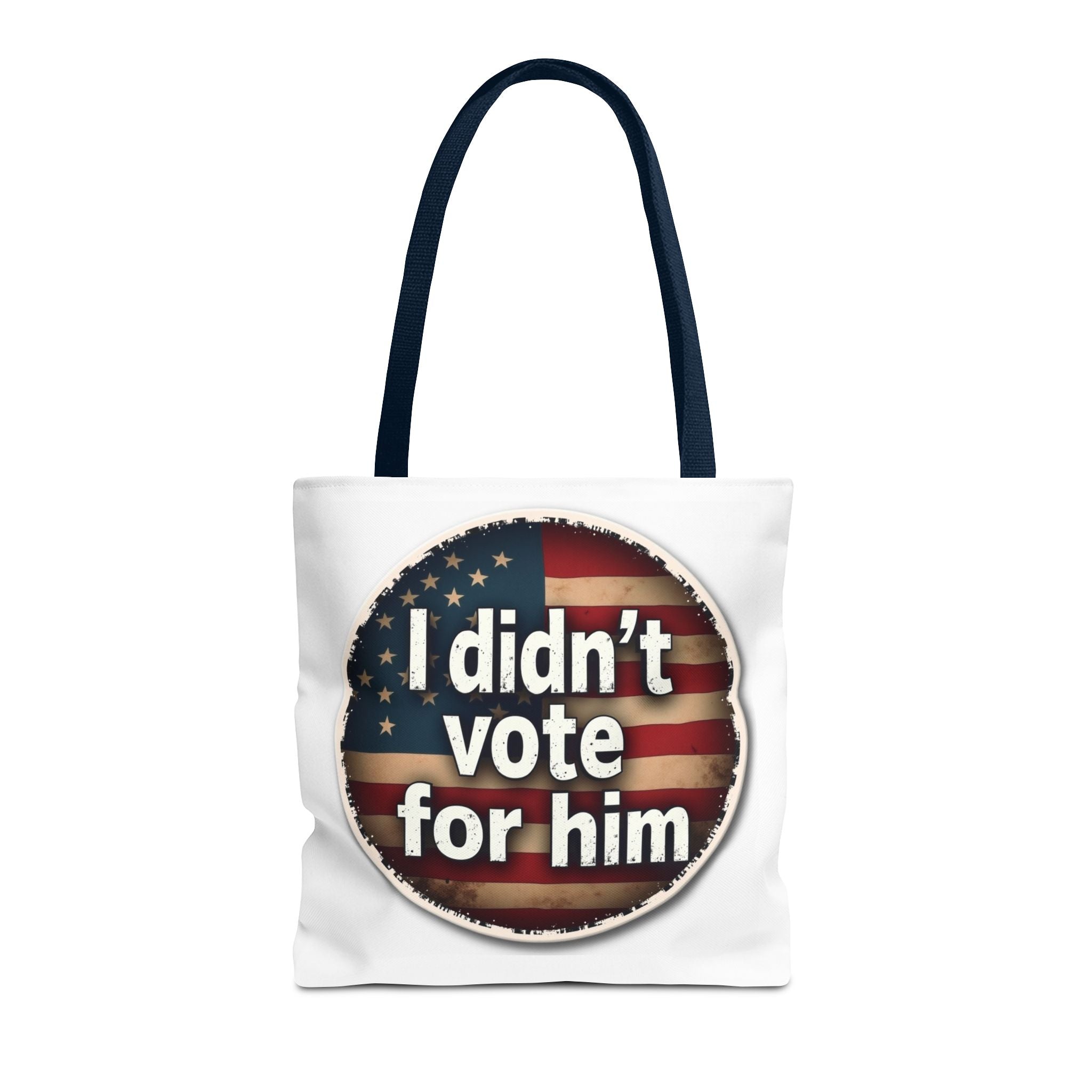 I Didn’t Vote For Him Tote Bag — Political Statement USA Flag Tote