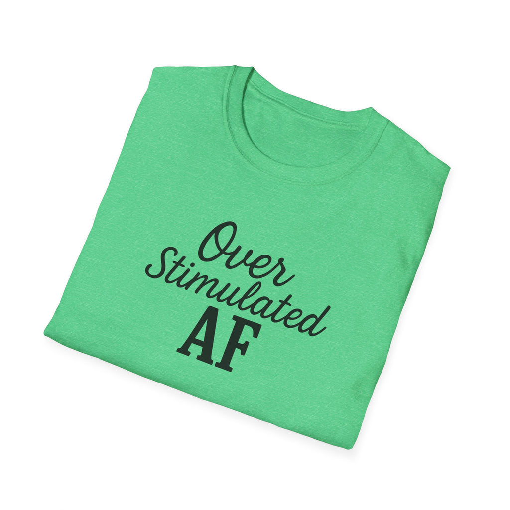 Overstimulated AF Mental Health T-Shirt, Anxiety Awareness Tee, Funny Mental Health Shirt, Unisex Softstyle Tee, Stress Reliever Top