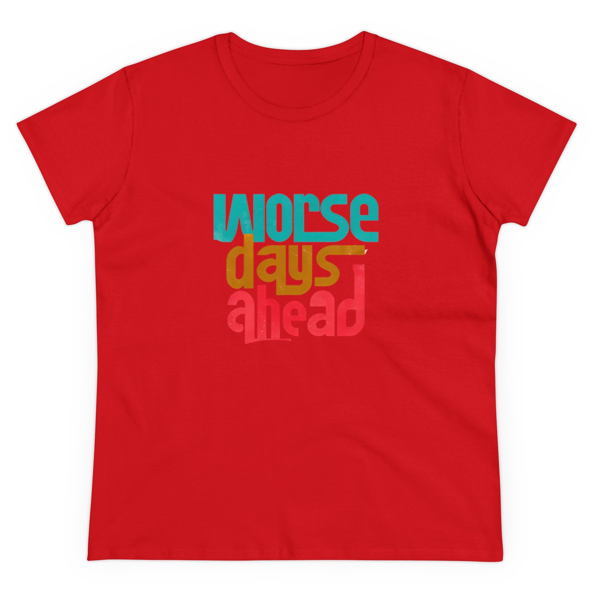 Worse Days Ahead Graphic Tee, Funny T-Shirt, Sarcastic Women's Shirt, Casual Cotton Tee, Introvert Gift, Minimalist Top