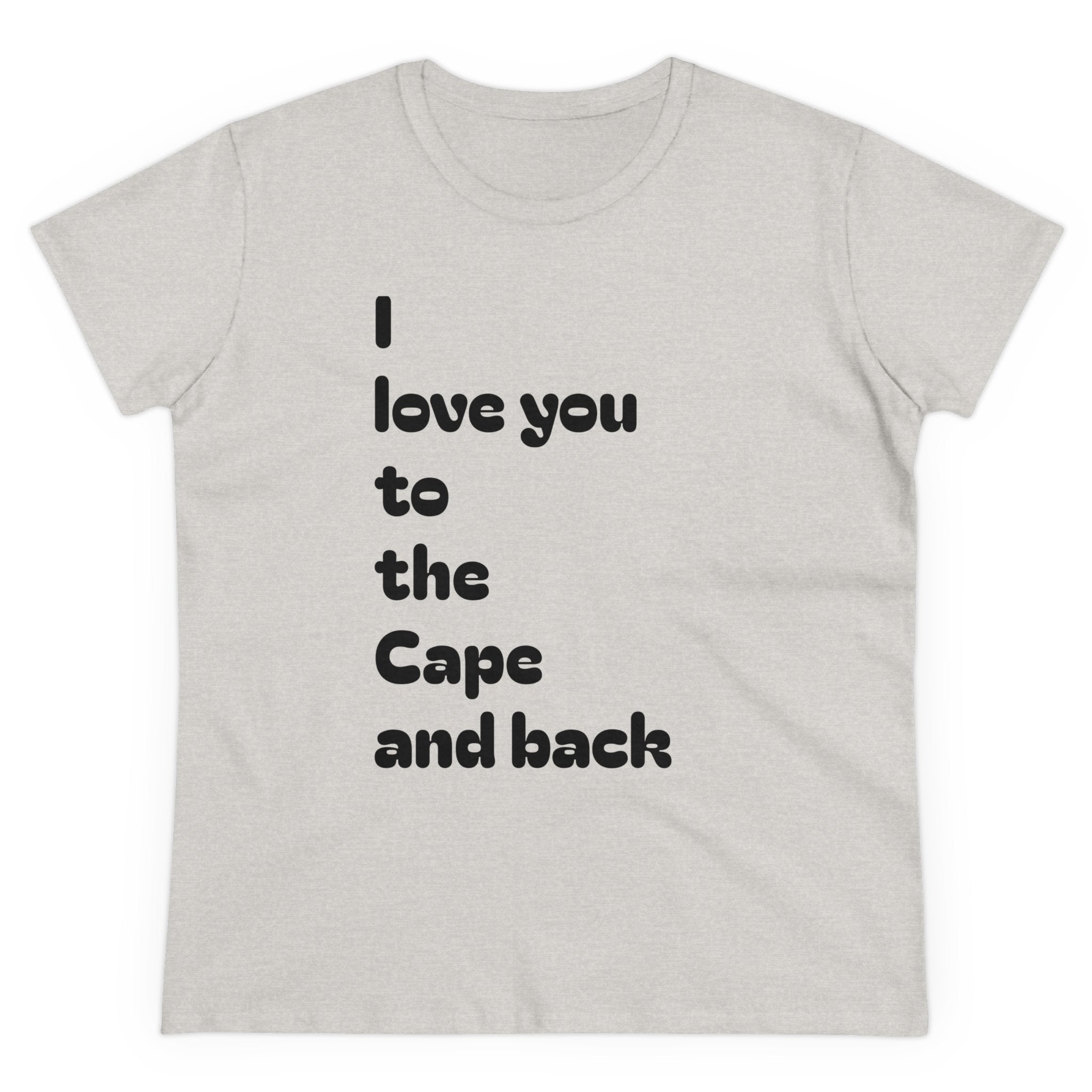 T-shirt, I love you to the Cape and back, Women's Cotton Tee, Gift for Her, Cape Cod, Beach Lover Shirt, Summer Vacation Top, Nautical Tee,
