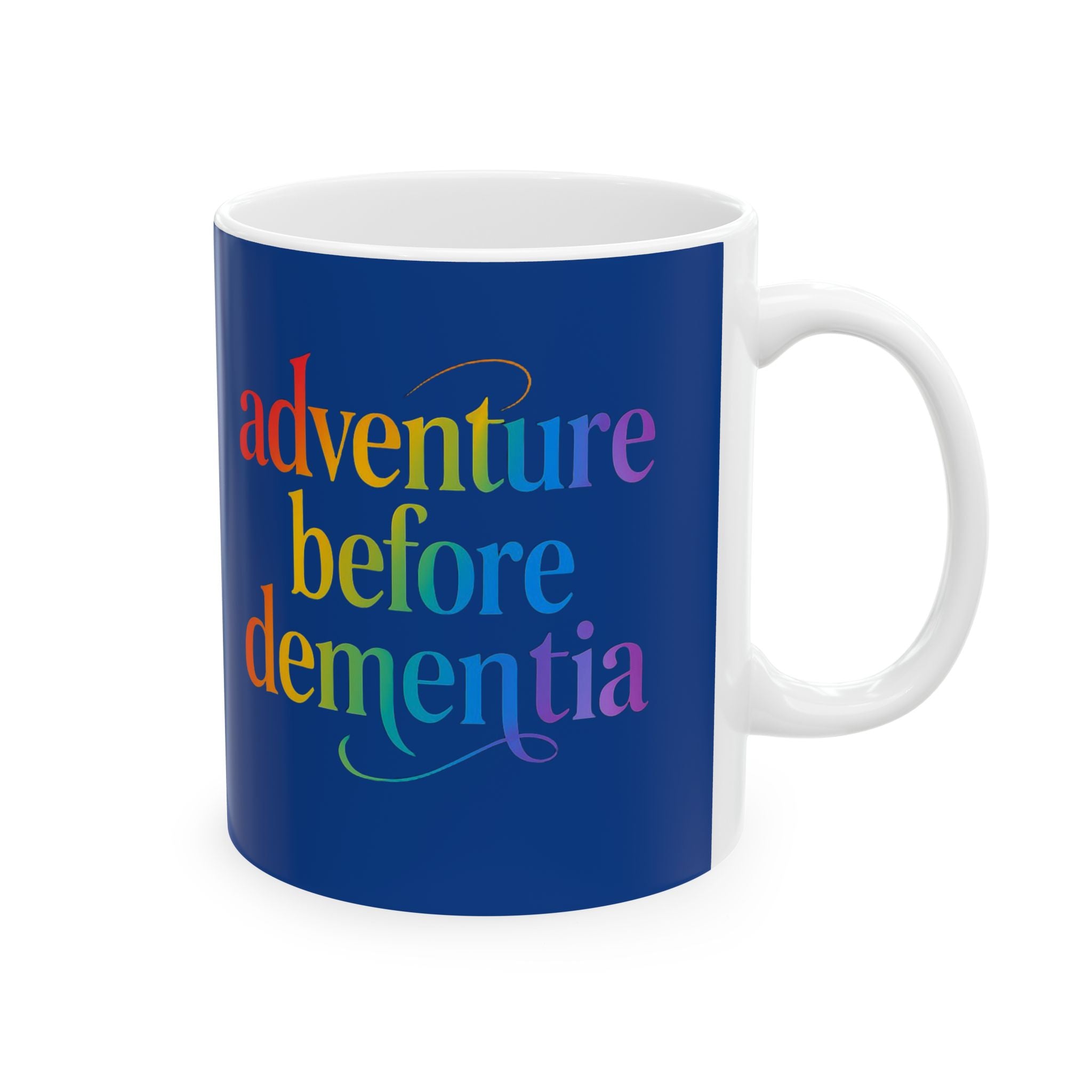 Adventure Before Dementia Colorful Inspirational Ceramic Mug -, Motivational Coffee Cup, Gift for Friends, Office Decor, Unique Tea [...]