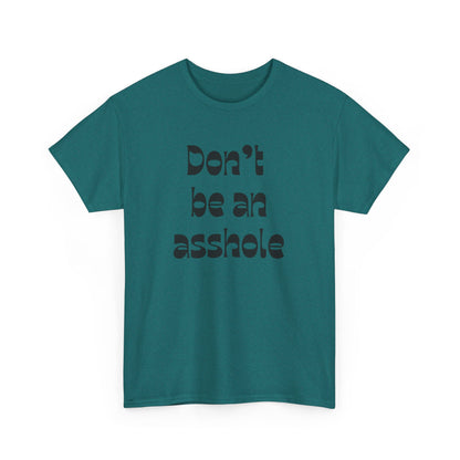 Don’t be an asshole Unisex Heavy Cotton Tee